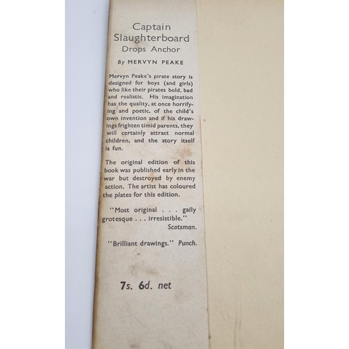 441 - A 1945 Copy of Captain Slaughterboard Drops Anchor - By Mervin Peake. With dust cover.