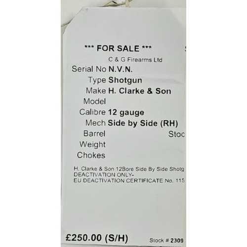 449 - A 12 GUAGE SAWN OFF DOUBLE BARELLED SHOTGUN MADE BY H.CLARKE & SON , SIDE BY SIDE WITH DOUBLE TRIGGE... 