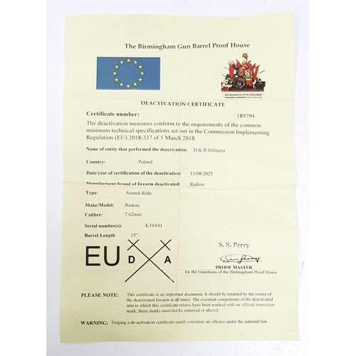 213 - A Deactivated Polish Radom AK47 Assault Rifle. 7.62mm calibre. 15 inch barrel length. Markings for 1... 