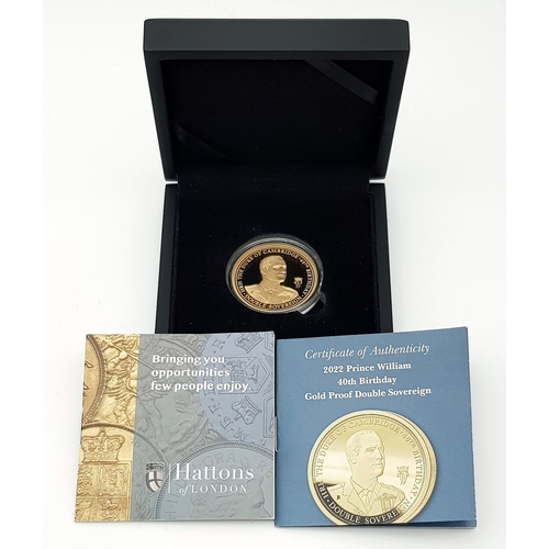 5 - A 2022, PRINCE WILLIAM, 40TH BIRTHDAY, GOLD PROOF, DOUBLE SOVEREIGN COIN. WITH BOX AND PAPERS FROM H... 