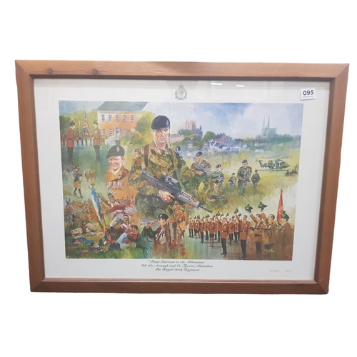 95 - FRAMED ROYAL IRISH REGIMENT PRINT 'FROM BAROSSA TO THE MILLENNIUM