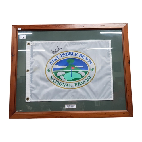 74 - FRAMED SIGNED PEBBLE BEACH GOLF FLAG, MARK O'MEARA WITH C.O.A