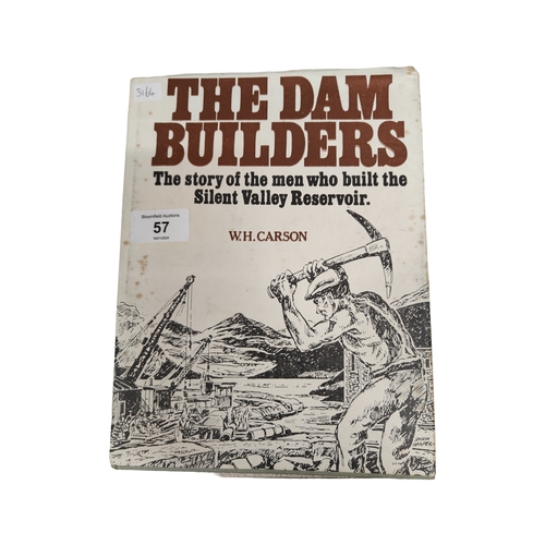 57 - BOOK: THE DAM BUILDERS, SILENT VALLEY RESERVOIR