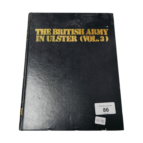 86 - THE BRITISH ARMY IN ULSTER BOOK