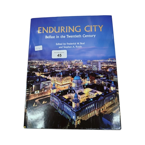 45 - LOCAL INTEREST BOOK: ENDURING CITY BELFAST IN THE TWENTIETH CENTURY