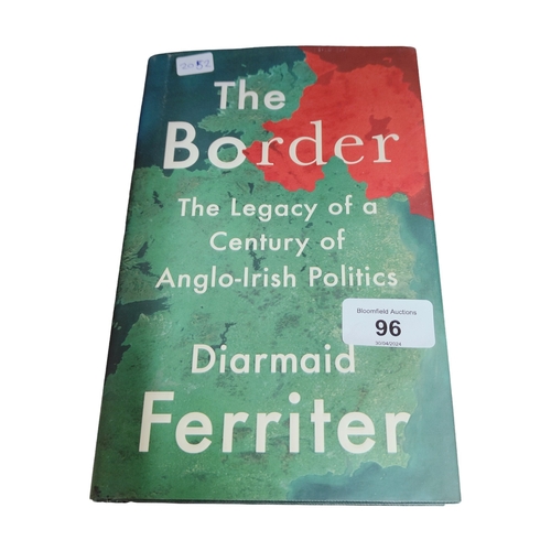 96 - IRISH BOOK: THE BORDER THE LEGACY OF A CENTURY ANGLO-IRISH POLITICS