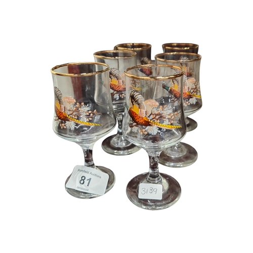 81 - SET OF SIX PHEASENT GLASSES