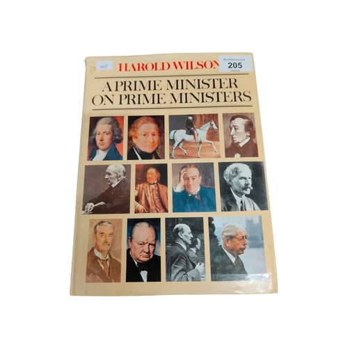 205 - BOOK - HAROLD WILSON 'A PRIME MINISTER ON PRIME MINISTERS' SIGNED BY HAROLD WILSON