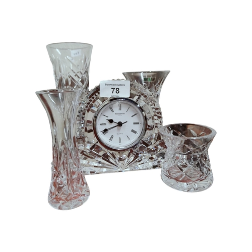 78 - WATERFORD CRYSTAL CLOCK, 3 WATERFORD VASES AND A GALWAY CRYSTAL VASE