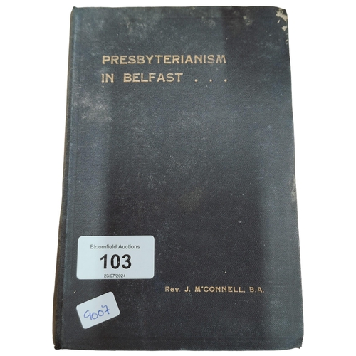 103 - OLD BOOK: PRESBYTERIANISM IN BELFAST