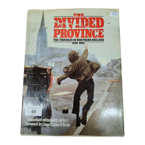 49 - DIVIDED PROVINCE THE TROUBLES 1969-1985