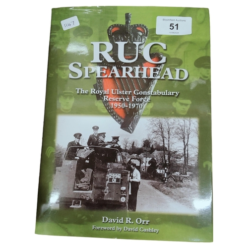 51 - LOCAL BOOK - RUC SPEARHEAD THE ROYAL ULSTER CONSTABULARY RESERVE FORCE 1950-1970