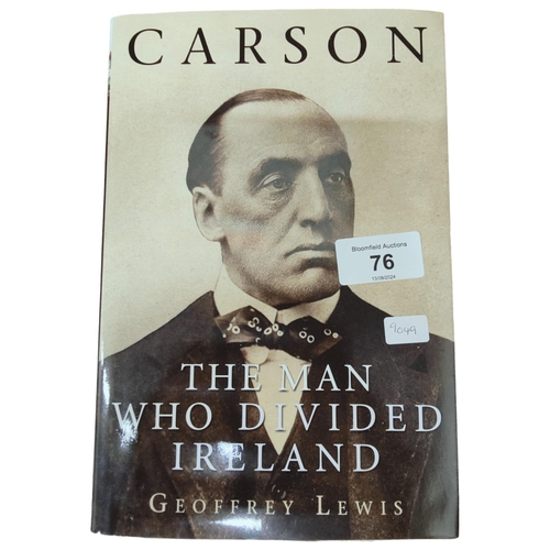 76 - CARSON THE MAN WHO DIVIDED IRELAND