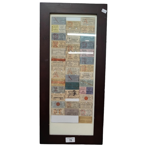 76 - FRAMED COLLECTION OF OLD IRISH RAILWAY TICKETS