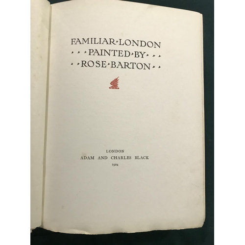 26 - Barton, Rose. Familiar London, first edition, number 116 of 300 copies, signed by the artist, fronti... 