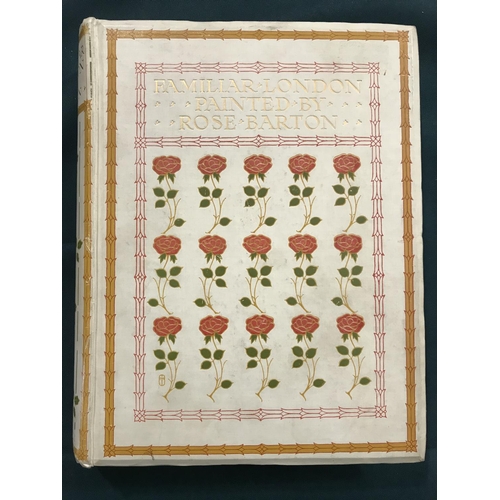 26 - Barton, Rose. Familiar London, first edition, number 116 of 300 copies, signed by the artist, fronti... 