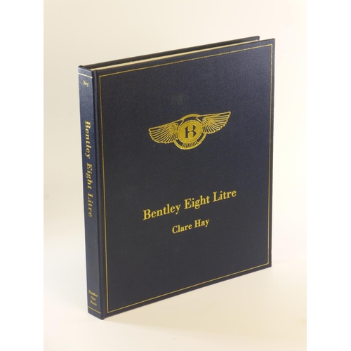 626 - Bentley Eight Litre  by Clare Hay. A 2011 published work outlining the history of the car and listin... 