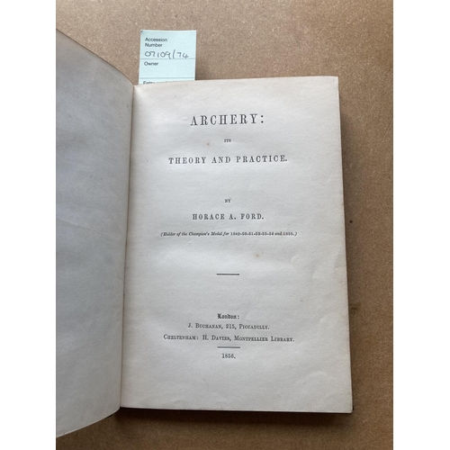 117 - Ford, Horace A. Archery: Its Theory and Practice, first edition, wood-engraved frontispiece and five... 