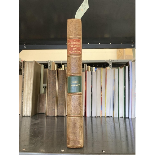 16 - Burnet, John. A Practical Treatise on Painting, 3 parts in one volume, first edition, half-title, 25... 