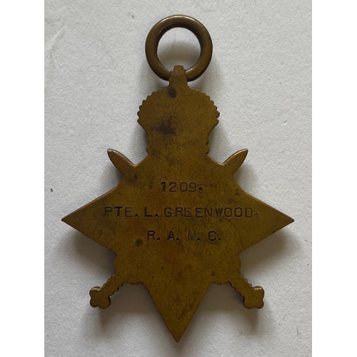 121 - A 1914-15 STAR TO THE MEDICAL CORPS. A 1914-15 Star named to 1209 Pte L. Greenwood R.A.M.C. Leonard ... 