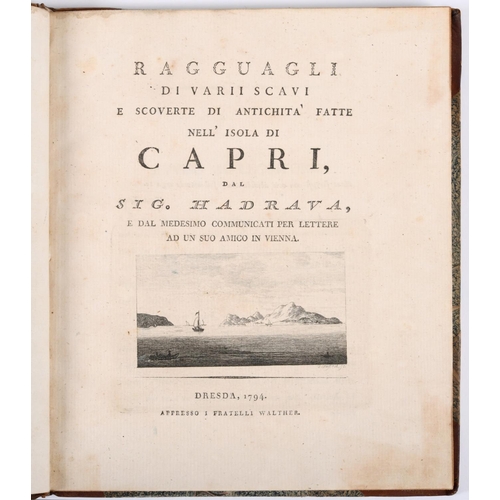 104 - NORIBURTO HADRAVA. Ragguagli di varii scavi e scoverte di antichita fatte nell'isola di Capri, 1794.... 