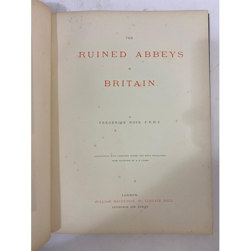 77 - FREDERICK ROSS. The Ruined Abbeys of Britain, 2 volumes, c.1880. Frederick Ross. The Ruined Abbeys o... 