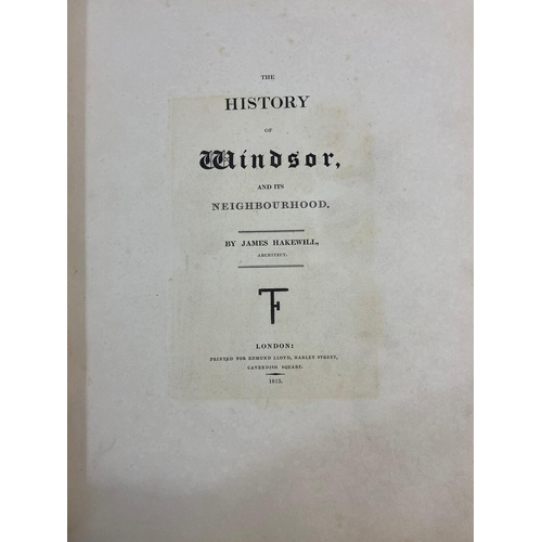 84 - JAMES HAKEWILL. The History of Windsor, and Its Neighbourhood, 1813. James Hakewill. The History of ... 