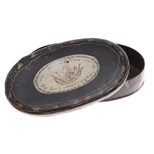 432 - A LATE 18TH CENTURY TOLE WARE BOX: 'PITT WILL EVER'. An oval toleware box, the lid with scrolling gi... 