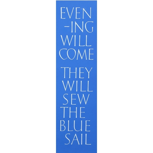 453 - IAN HAMILTON FINLAY (1925-2006). EVENING/SAIL: EVENING WILL COME THEY WILL SEW THE BLUE SAIL. (d) Sc... 