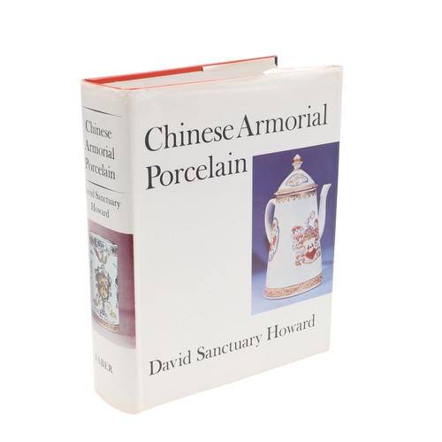 891 - CHINESE ARMORIAL PORCELAIN. by David Sanctuary Howard, hardback with dust jacket, published by Faber... 