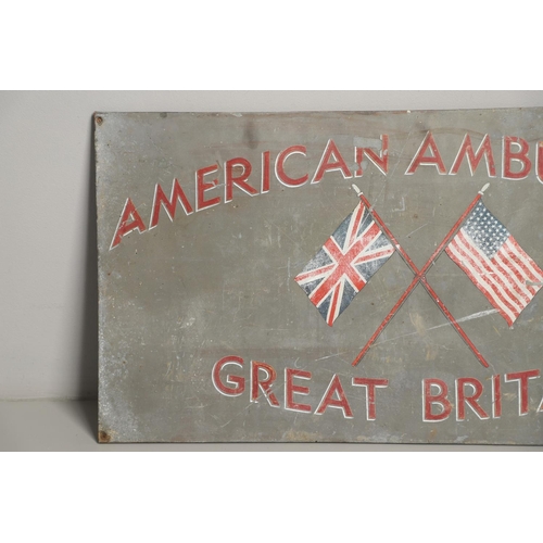 494 - A SECOND WORLD WAR HAND PAINTED AMERICAN AMBULANCE GREAT BRITAIN SIGN. A rectangular hand painted si... 