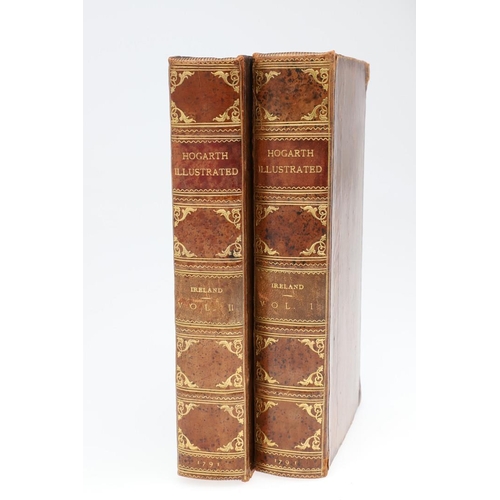 4 - JOHN IRELAND. Hogarth Illustrated, 2 Vols, 1793. John Ireland. Hogarth Illustrated, 2 Vols, second e... 