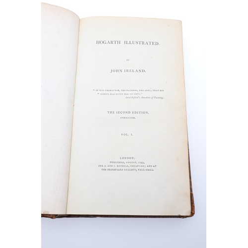 4 - JOHN IRELAND. Hogarth Illustrated, 2 Vols, 1793. John Ireland. Hogarth Illustrated, 2 Vols, second e... 