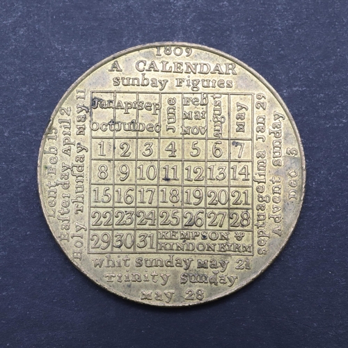 461 - A GEORGE III CALENDAR MEDAL BY KEMPSON AND KINDON FOR 1809. A brass calendar medal for 1809 by Kemps... 