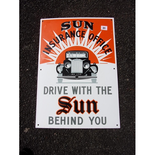 31 - REPRO ADVERTISING SIGN SUN INSURANCE OFFICE DRIVE WITH THE SUN BEHIND YOU APPROX 14.5 INS X 21.5 INS