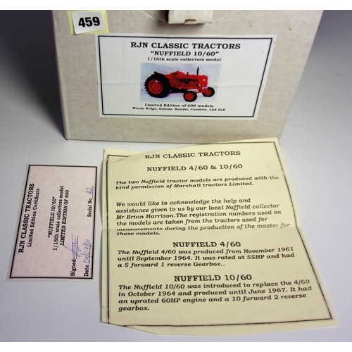 459 - RJN BOXED CLASSIC TRACTOR NUFFIELD 10/60 1 16TH SCALE COLLECTORS’ MODEL LIMITED EDITION OF 600 MODEL... 