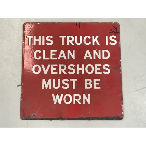 393 - SMALL VINTAGE ENAMELLED SIGN ‘THIS TRUCK IS CLEAN AND OVER SHOES MUST BE WORN’ AND ‘THIS TRUCK IS DI... 