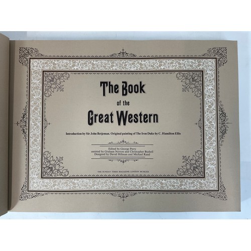 214 - THE BOOK OF THE GREAT WESTERN, COPY 529 / 3000, GEORGE PERRY. INTRODUCTION BY SIR JOHN BETJEMAN.