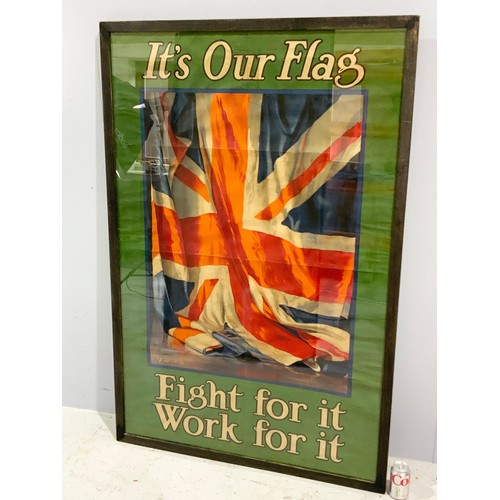 91 - A LARGE WWI 'IT'S OUR FLAG, FIGHT FOR IT, WORK FOR IT' RECRUITMENT POSTER PRINTED ON LINEN AND PUBLI... 