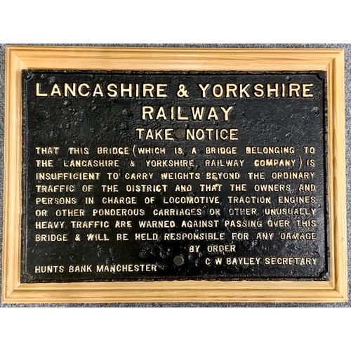 258 - LANCASHIRE & YORKSHIRE RAILWAY SIGN, TAKE NOTICE THAT THIS BRIDGE ….C W BAYLEY SECRETARY HUNTS BANK ... 