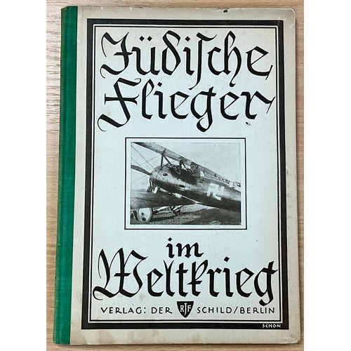 93 - JÜDISCHE FLIEGER IM WELTKRIEG  THEILHABER, FELIX A.  PUBLISHED BY VERLAG DER SCHILD, BERLIN, GERMANY... 