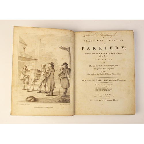 450 - Griffiths (W), A PRACTICAL TREATISE ON FARRIERY, DEDUCED FROM THE EXPERIENCE OF ABOVE FORTY YEARS, I... 