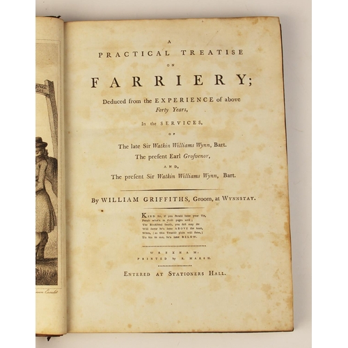 450 - Griffiths (W), A PRACTICAL TREATISE ON FARRIERY, DEDUCED FROM THE EXPERIENCE OF ABOVE FORTY YEARS, I... 