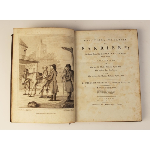 450 - Griffiths (W), A PRACTICAL TREATISE ON FARRIERY, DEDUCED FROM THE EXPERIENCE OF ABOVE FORTY YEARS, I... 