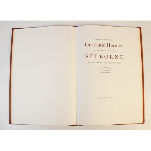 234 - WOOD ENGRAVINGS BY GERTRUDE HERMES BEING ILLUSTRATIONS TO SELBORNE WITH EXTRACTS FROM GILBERT WHITE,... 