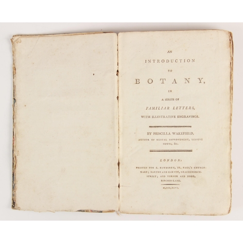 214 - Wakefield (P), AN INTRODUCTION TO BOTANY IN A SERIES OF FAMILIAR LETTERS, WITH ILLUSTRATIVE ENGRAVIN... 