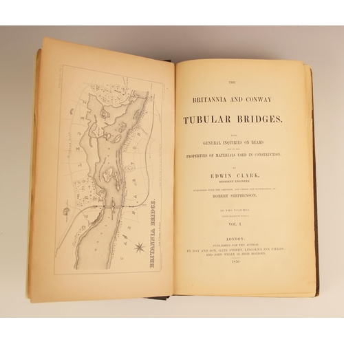 228 - Clark (Edwin), THE BRITANNIA AND CONWAY TUBULAR BRIDGES. WITH GENERAL INQUIRIES ON BEAMS AND ON THE ... 