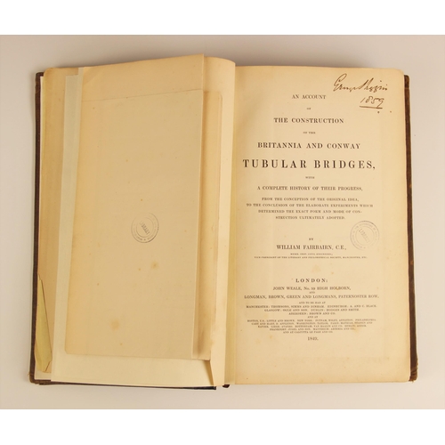 230 - Fairburn (William) C.E., AN ACCOUNT OF THE CONSTRUCTION OF THE BRITANNIA AND CONWAY TUBULAR BRIDGES,... 