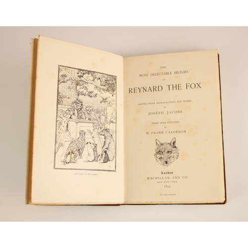 234 - Jacobs (Joseph) (ed), THE MOST DELECTABLE HISTORY OF REYNARD THE FOX, illustrated by W. Frank Calder... 