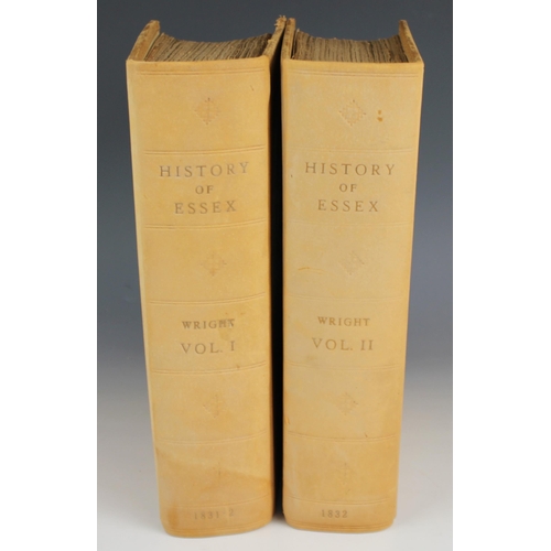 455 - Wright (T), THE HISTORY AND TOPOGRAPHY OF THE COUNTY OF ESSEX, first edition, 2 vols, later full lea... 